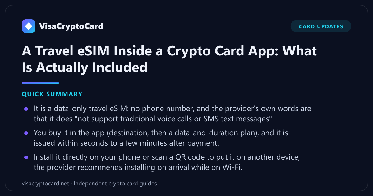 A Travel eSIM Inside a Crypto Card App: What Is Actually Included — quick summary: It is a data-only travel eSIM: no phone number, and the provider's own words are that it does "not support traditional voice calls or SMS text messages".…